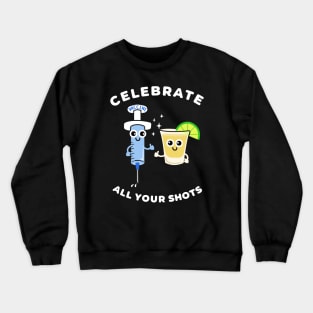 Celebrate All Your Shots Crewneck Sweatshirt